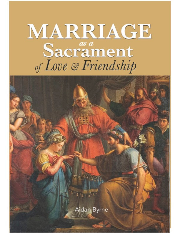 Marriage as a Sacrament of Love & Friendship