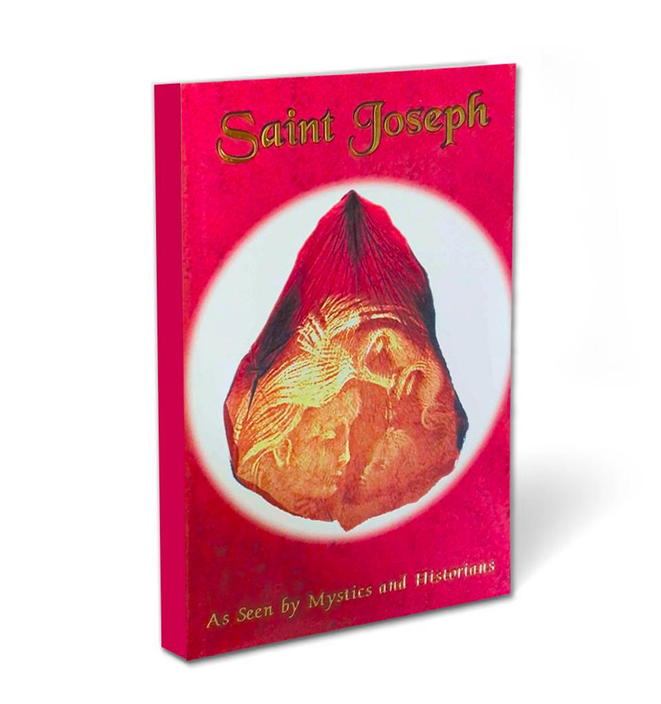 St. Joseph As Seen by the Mystics and Historians